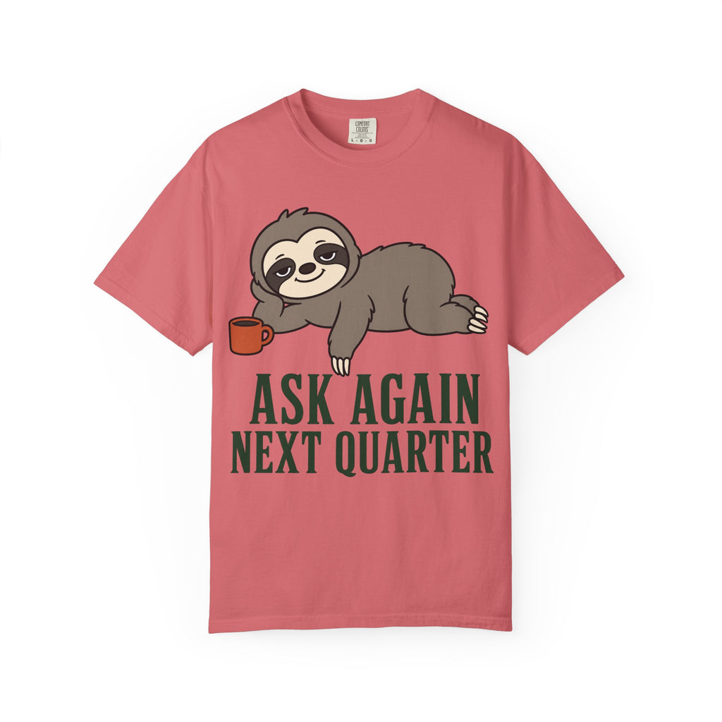 Sloth Ask Again T-Shirt