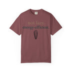 Not Lazy Energy Efficient T-Shirt