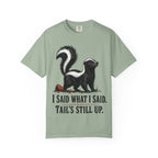 Skunk Tail Is Still Up T-Shirt