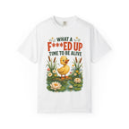 Duck "What a F***ed Up Time to Be Alive" T-Shirt