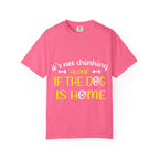If the Dog Is Home T-Shirt