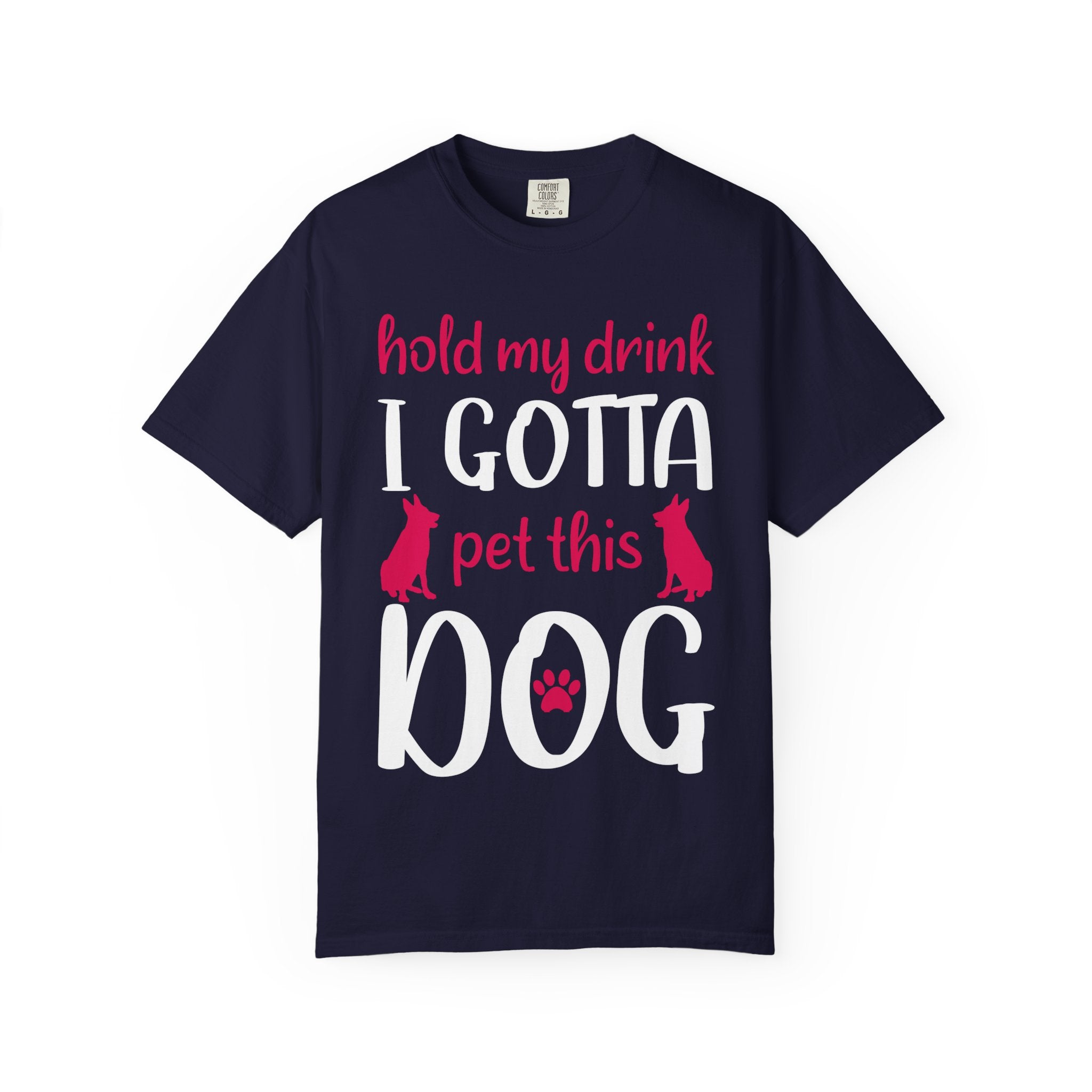 Dog - Hold My Drink I Gotta Pet This Dog T-Shirt