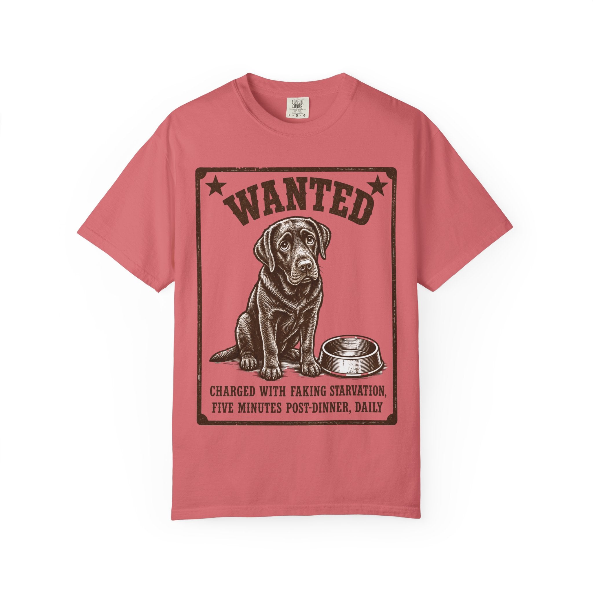 Chocolate Lab Wanted - Ate But Starving T-Shirt