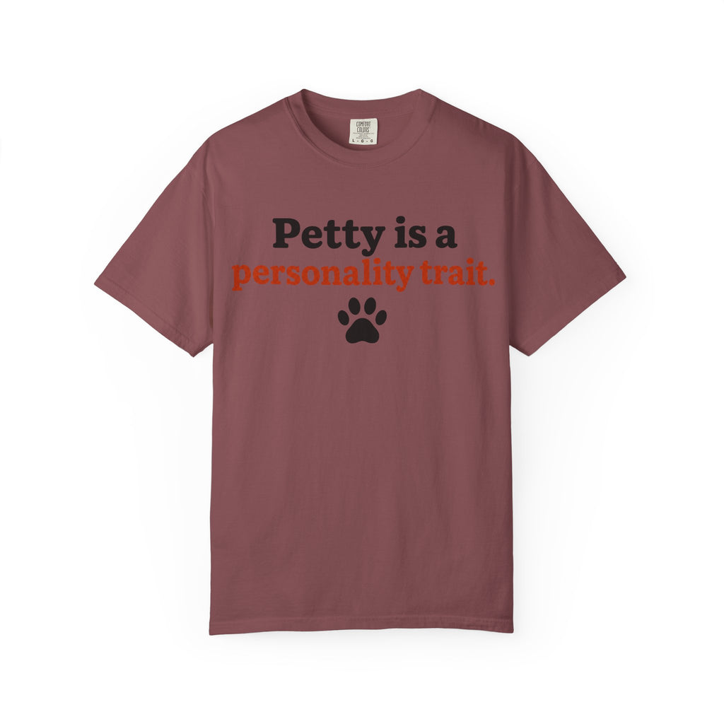 Petty Is A Personality Trait T-Shirt