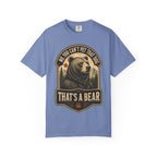 Bear - No you cant pet that dog T-Shirt
