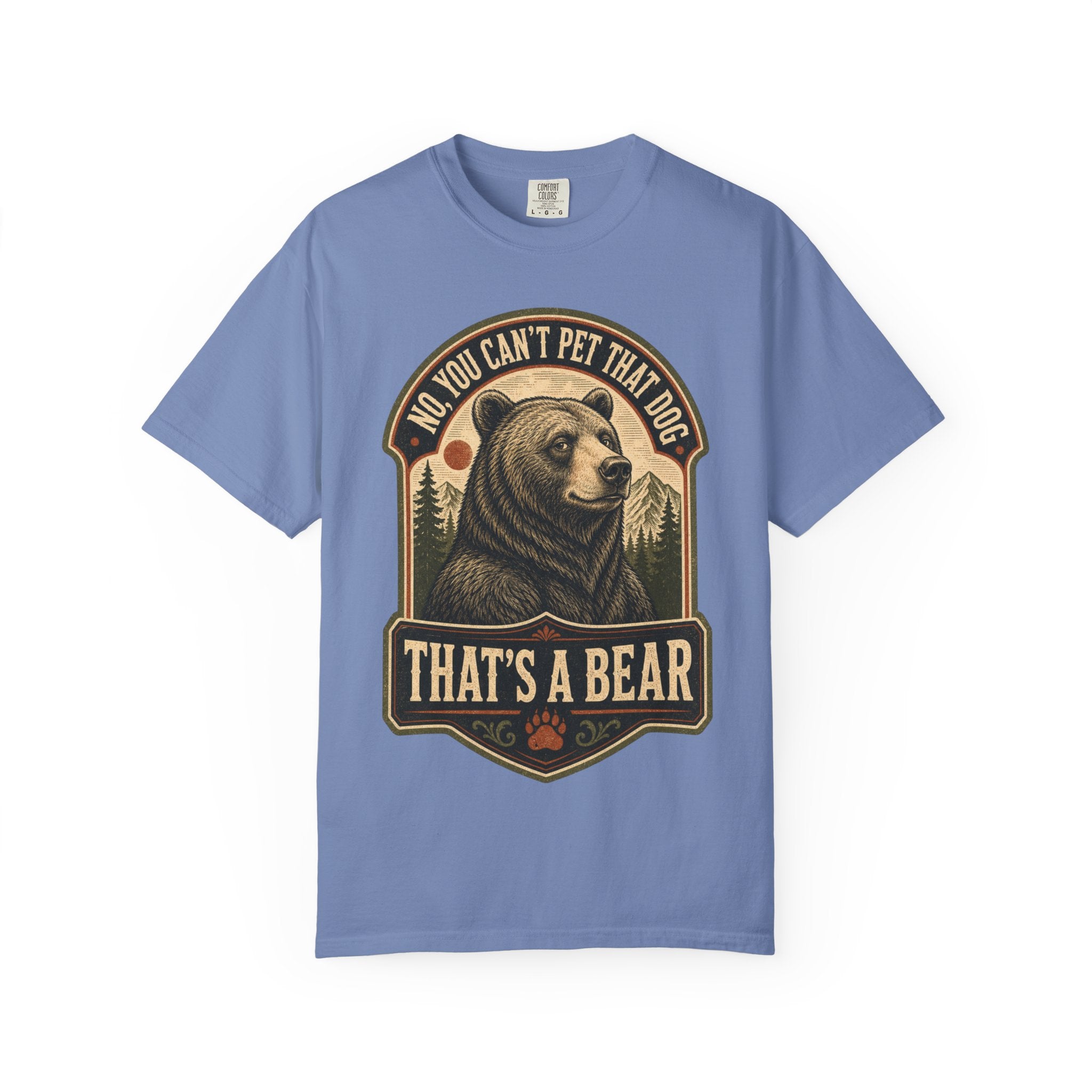Bear - No you cant pet that dog T-Shirt