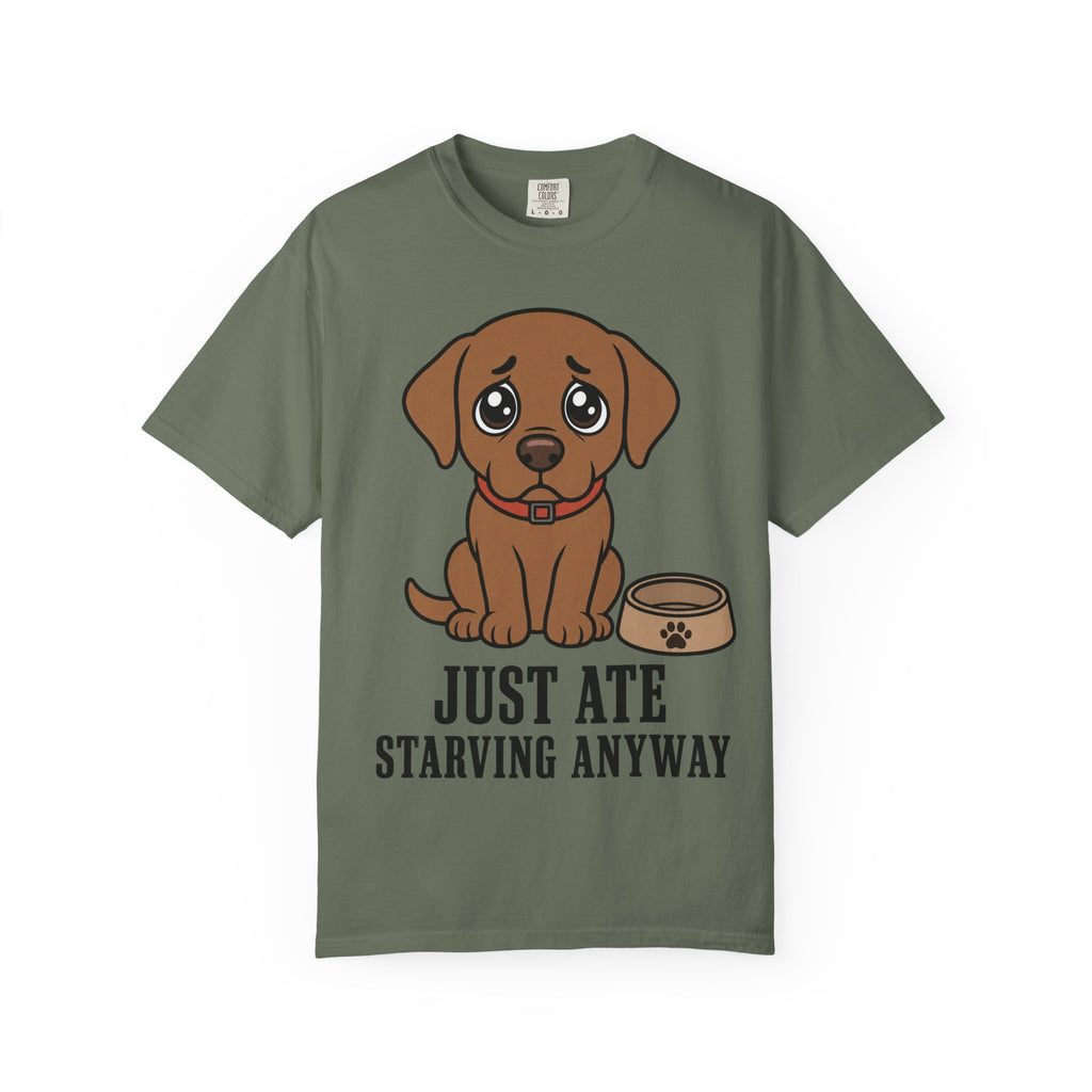 Dog Just Ate & Starving T-Shirt