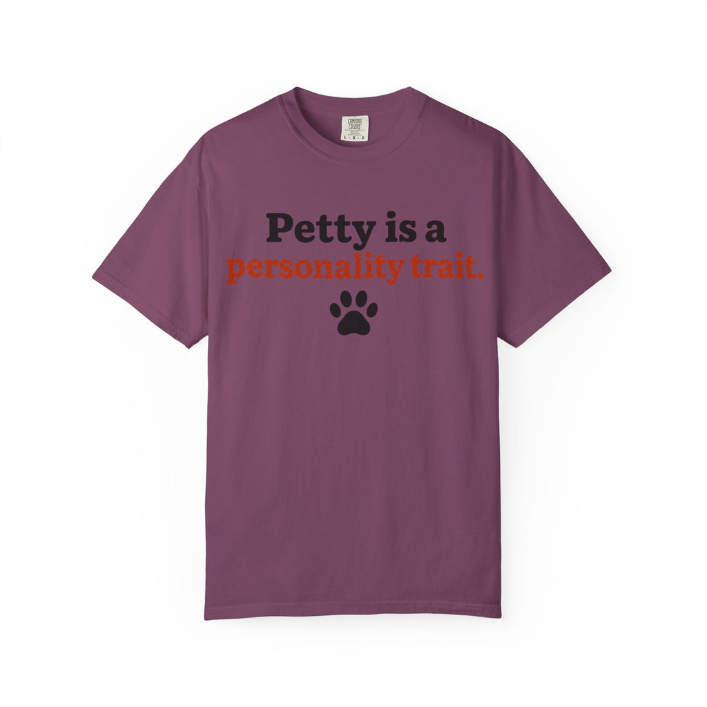 Petty Is A Personality Trait T-Shirt