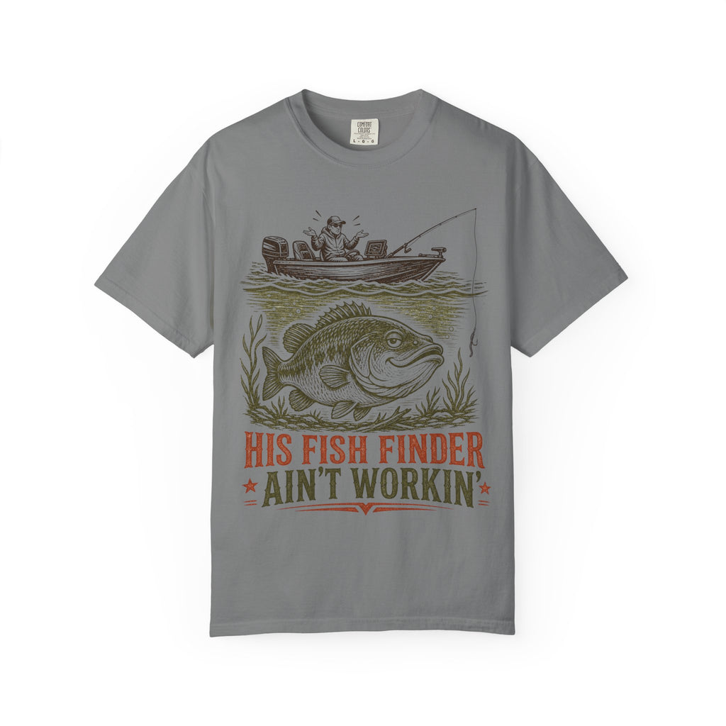 Bass Fishing T-Shirt — “His Fish Finder Ain’t Workin’”