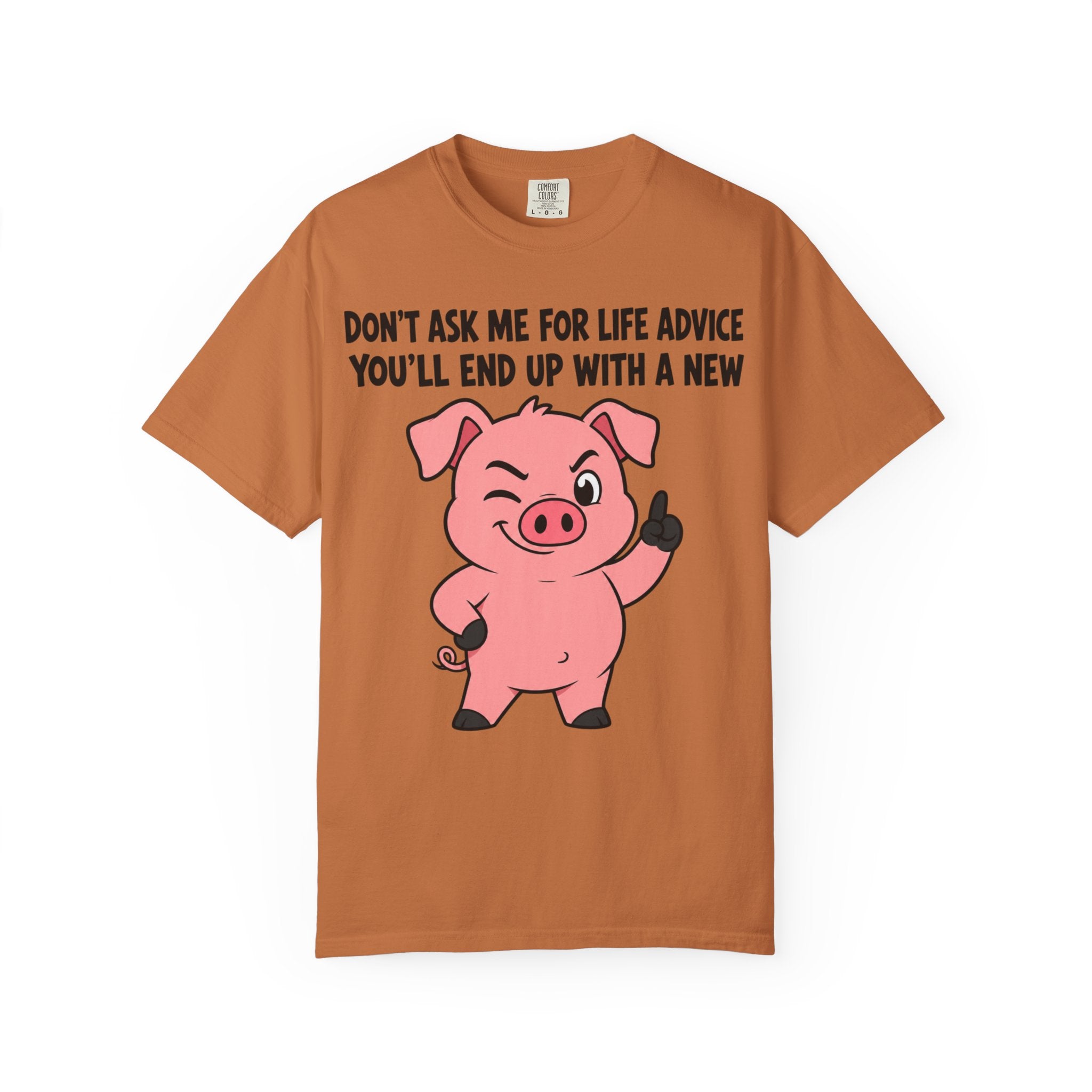 Pig Life Advice T-Shirt
