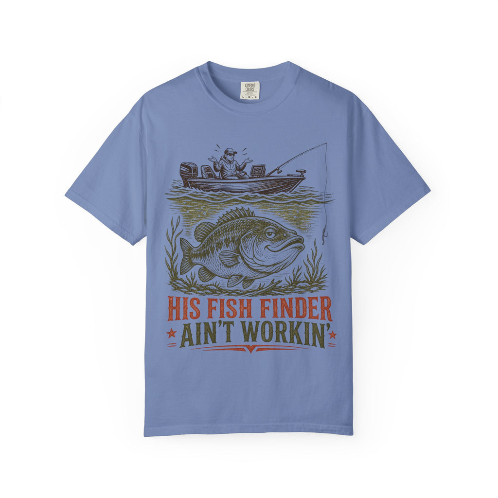 Bass Fishing T-Shirt — “His Fish Finder Ain’t Workin’”