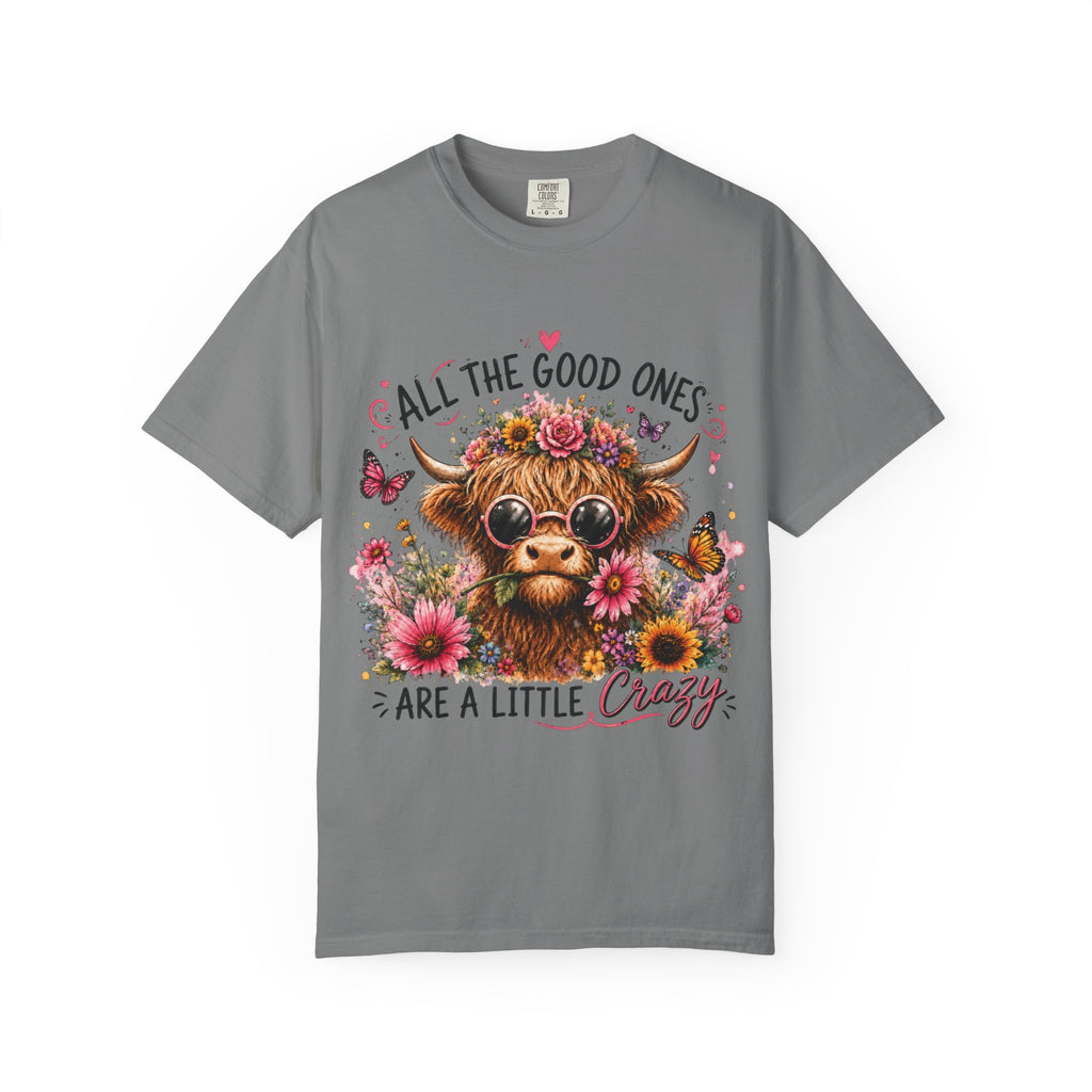 All the Good Ones Are a Little Crazy Highland Cow T-Shirt