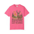 Deer Hunting T-Shirt - Hard to Catch, Easy to Admire