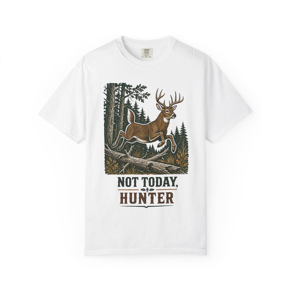 Deer Hunting - Not Today T-Shirt