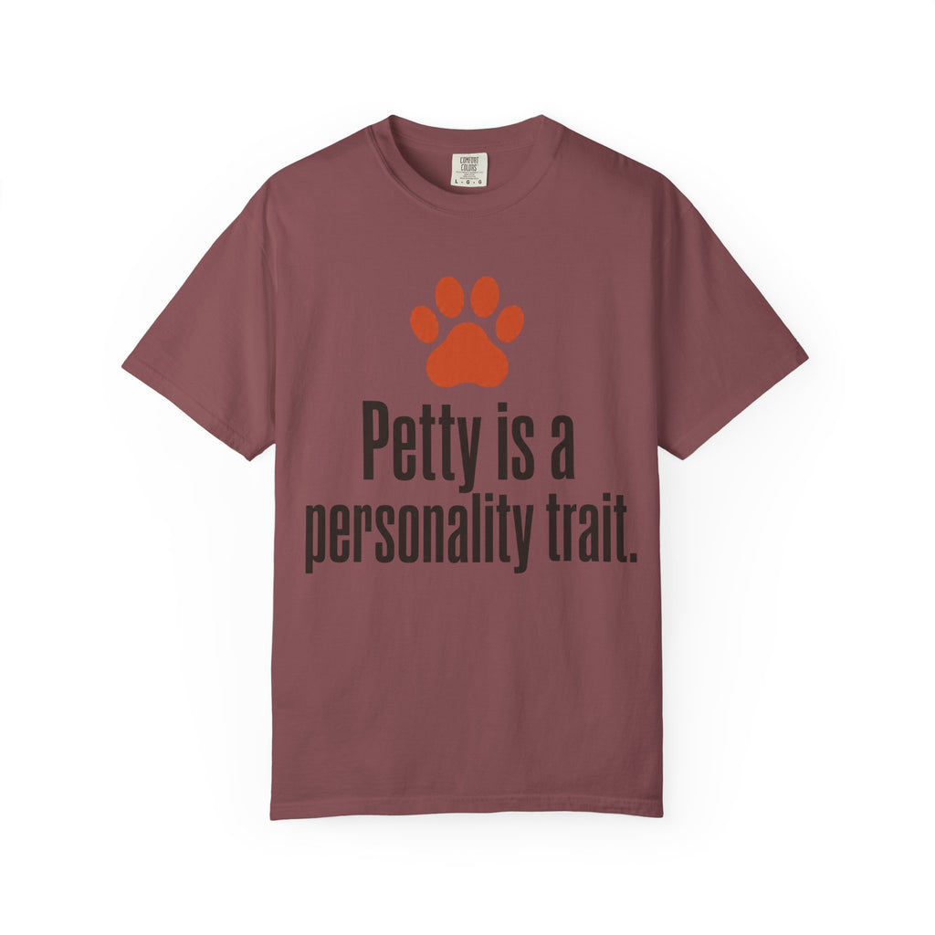 Petty Is A Personality Trait T-Shirt