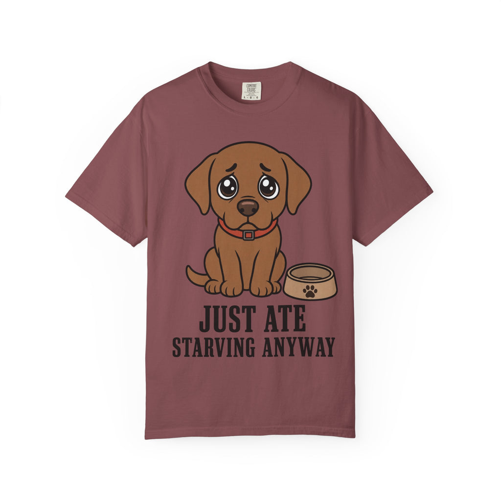 Dog Just Ate & Starving T-Shirt