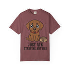 Dog Just Ate & Starving T-Shirt