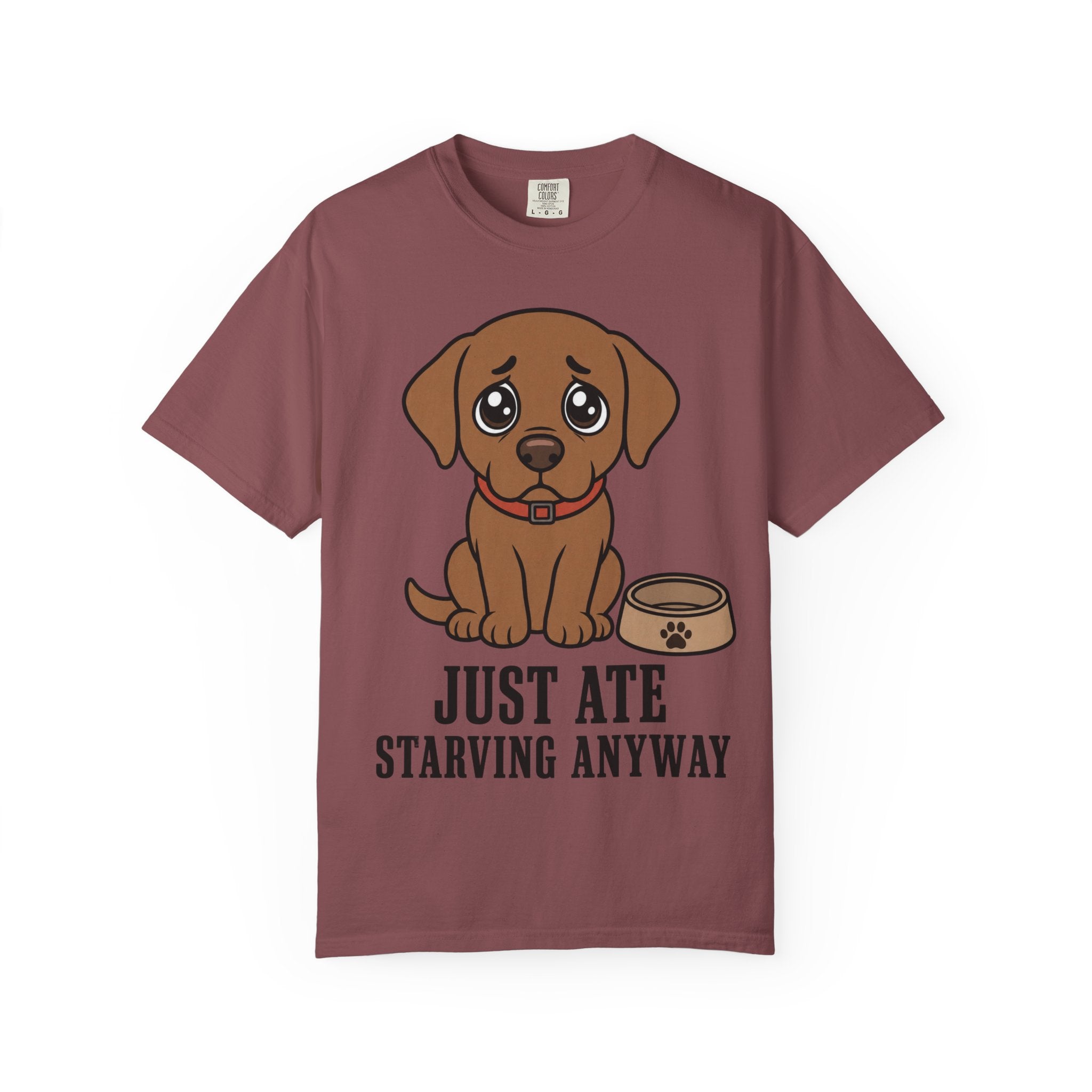 Dog Just Ate & Starving T-Shirt