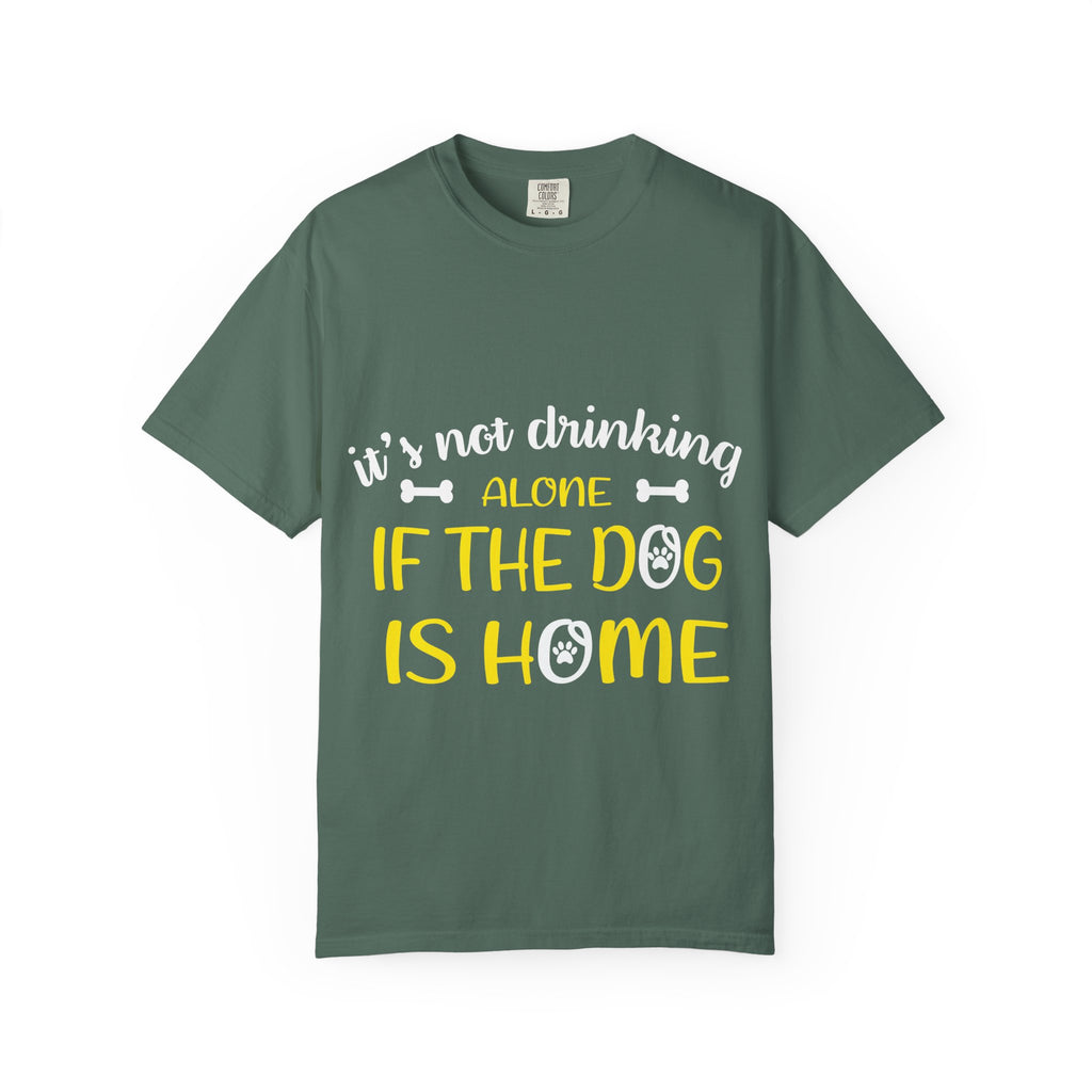 If the Dog Is Home T-Shirt