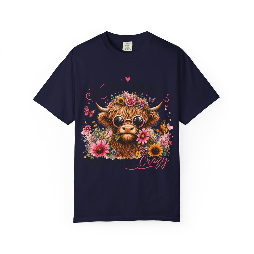 All the Good Ones Are a Little Crazy Highland Cow T-Shirt
