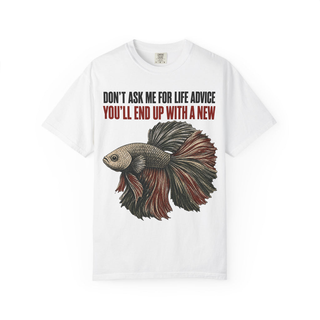 Betta Fish Life Advice T-Shirt