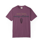 Not Lazy Energy Efficient T-Shirt