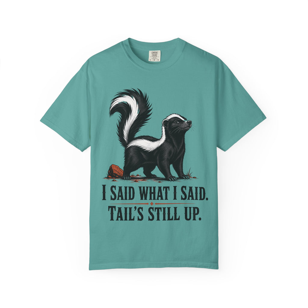 Skunk Tail Is Still Up T-Shirt