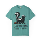 Skunk Tail Is Still Up T-Shirt