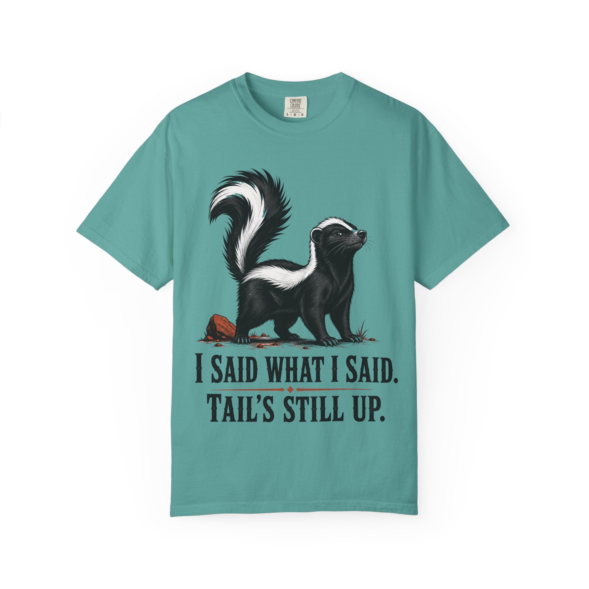 Skunk Tail Is Still Up T-Shirt